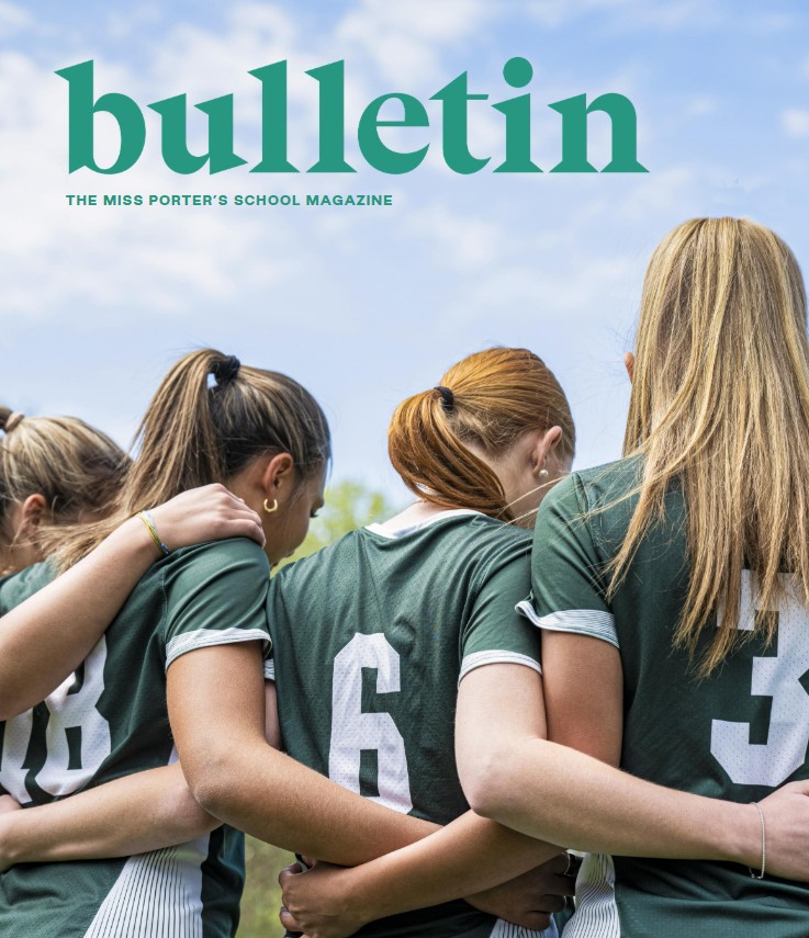 Four female athletes in green uniforms stand arm-in-arm, numbered 88, 6, and 34 visible, under a blue sky. The text reads bulletin: The Miss Porters School Magazine..